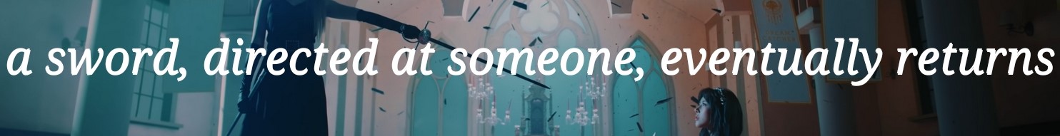 Zugeschnittenes Bild aus dem Musikvideo 'Deja Vu' der Girlgroup Dreamcatcher. Darüber der Schriftzug ''A sword, directed at someone, eventually returns''.